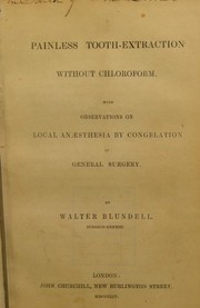 Cover of: Painless tooth-extraction without chloroform: with observations on local anaesthesia by congelation in general surgery