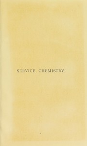 Cover of: Service chemistry: being a short manual of chemistry and its applications in the naval and military services