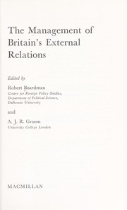 The management of Britain's external relations by Robert Boardman