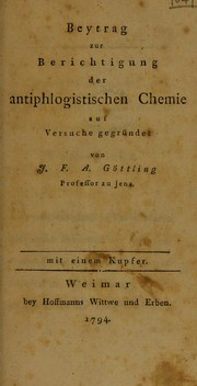Cover of: Beytrag zur Berichtigung der antiphlogistischen Chemie auf Versuche gegr©ơndet