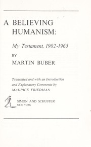 Cover of: A believing humanism: my testament, 1902-1965.