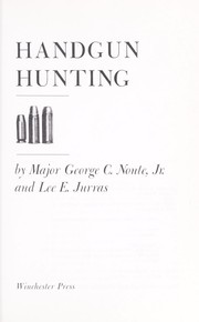 Cover of: Handgun hunting by George C. Nonte