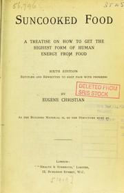 Cover of: Suncooked food: a treatise on how to get the highest form of human energy from food
