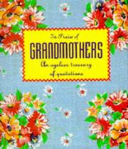 Cover of: In praise of grandmothers: an ageless treasury of quotations.