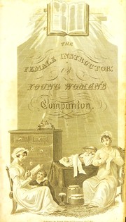 The female instructor, or Young woman's companion by University of Leeds. Library