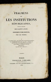 Cover of: Fragmens sur les institutions re publicaines: ouvrage posthume de Saint-Just : pre ce de  d'une notice, par Ch. Nodier