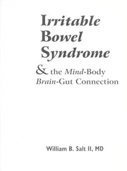 Cover of: Irritable bowel syndrome & the mind-body brain-gut connection by William B. Salt