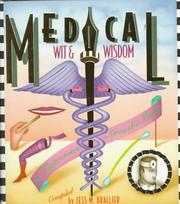 Cover of: Medical wit and wisdom: the best medical quotations from Hippocrates to Groucho Marx