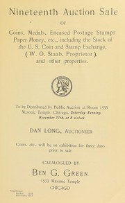 Cover of: Nineteenth auction sale of coins, medals ... including the stock of the U. S. Coin and Stamp Exchange (W. O. Staab, proprietor) ...