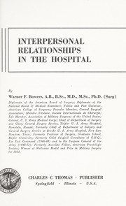 Cover of: Interpersonal relationships in the hospital. | Warner Fremont Bowers