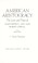 Cover of: American aristocracy : the lives and times of James Russell, Amy, and Robert Lowell