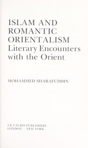 Cover of: Islam and romantic orientalism : literary encounters with the Orient by 