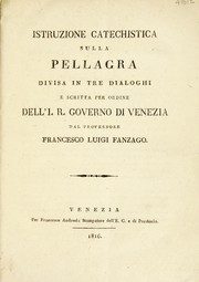 Cover of: Istruzione catechistica sulla pellagra divisa in tre dialoghi by Francesco Fanzago