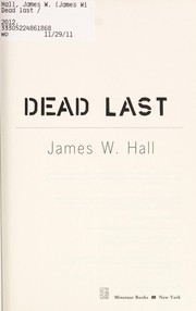 Cover of: Dead last by James W. Hall, James W. Hall