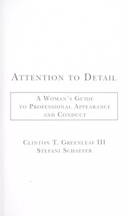 Attention to detail by Clinton T Greenleaf, Clinton T., III Greenleaf, Stefani Schaefer
