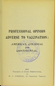 Cover of: Professional opinion adverse to vaccination: American, colonial and continental