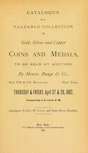 Cover of: Catalogue of a valuable collection of gold, silver and copper coins and medals ...