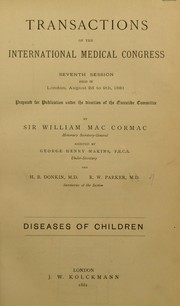 Cover of: Transactions of the international Medical Congress: seventh session held in London, August 2d to 9th, 1881 : Diseases of children