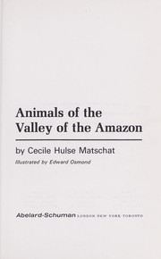 Cover of: Animals of the valley of the Amazon.