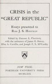 Cover of: Crisis in the "Great republic": essays presented to Ross J. S. Hoffman.