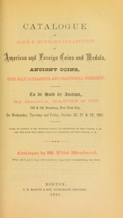 Cover of: Catalogue of John E. Burton's collection of American and foreign coins and medals, ancient coins, coin sale catalogues and fractional currency