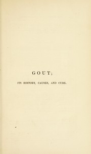 Cover of: On gout : its history, its causes, and its cure