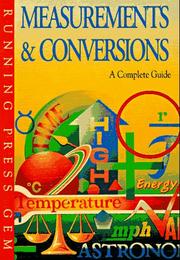Cover of: Measurements & Conversions: A Complete Guide (Running Press Gem)