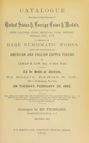 Cover of: Catalogue of a large and varied assortment of United States & foreign coins & medals, rare colonial coins, medieval coins, masonic medals, etc., etc