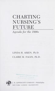 Cover of: Charting nursing's future : agenda for the 1990s by 