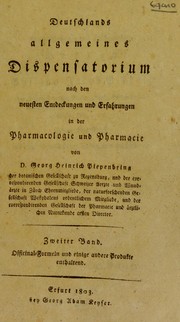 Deutschlands allgemeines Dispensatorium nach den neuesten Entdeckungen und Erfahrungen in der Pharmacologie und Pharmacie by Georg Heinrich Piepenbring