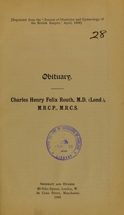 Cover of: Obituary: Charles Henry Felix Routh, M.D. (Lond.), M.R.C.P., M.R.C.S.