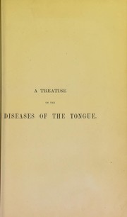 A treatise on the diseases of the tongue by W. Fairlie Clarke