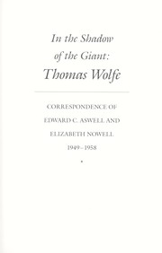 Cover of: In the shadow of the giant, Thomas Wolfe: correspondence of Edward C. Aswell and Elizabeth Nowell, 1949-1958