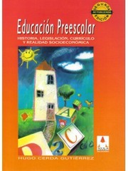 Cover of: Educacion preescolar : historia, legislacion, curriculo y realidad socioeconomica by 