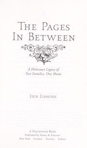 Cover of: The pages in between : a Holocaust legacy of two families, one home by 