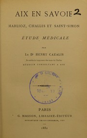 Cover of: Aix-en-Savoie, Marlioz, Challes et Saint-Simon by Henri Cazalis