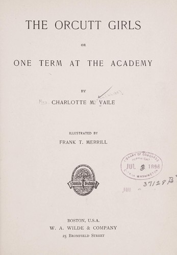 The Orcutt Girls; or, One Term at the Academy by Charlotte M. Vaile