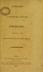 Cover of: A syllabus of a course of lectures on chemistry: delivered at the Royal Institution of Great Britain.