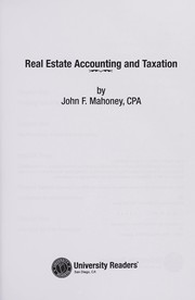 Cover of: Real estate accounting and taxation by John F. Mahoney, John F. Mahoney