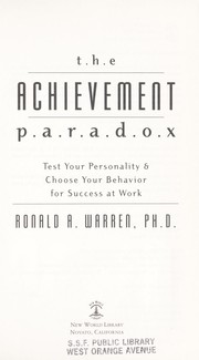 Cover of: The achievement paradox [electronic resource] : test your personality & choose your behavior for success at work by 