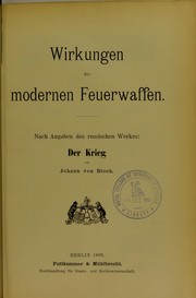 Cover of: Wirkungen der modernen Feuerwaffen by Jan Bloch