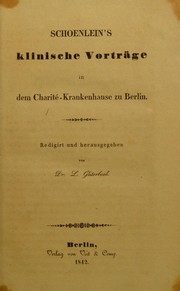 Cover of: Schoenlein's klinische Vortr©Þge in dem Charit©♭-Krankenhause zu Berlin by Johann Lukas Schönlein