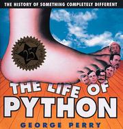 Cover of: The Life of Python: The History of Something Completely Different