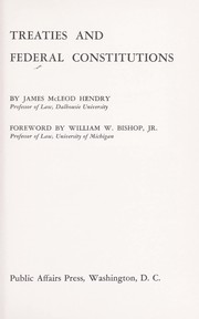 Cover of: Treaties and federal constitutions. by James McLeod Hendry