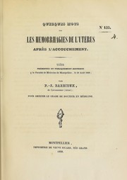 Cover of: Quelques mots sur les h©♭morrhagies de l'ut©♭rus apr©·s l'accouchement: th©·se pr©♭sent©♭e et publiquement soutenue ©  la Facult©♭ de m©♭decine de Montpellier, le 29 ao© t 1838