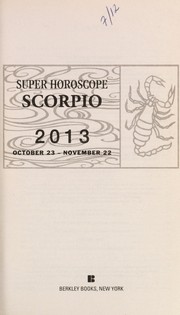 Cover of: Super horoscope Scorpio 2013: October 23 - November 22