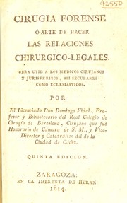 Cirugia forense, ©đ arte de hacer las relaciones chirurgico-legales ... by Domingo Vidal