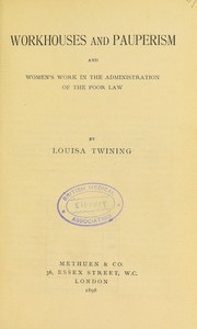 Cover of: Workhouses and pauperism and women's work in the administration of the poor law