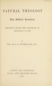 Cover of: Natural theology.: The Gifford lectures, delivered before the University of Edinburgh in 1891