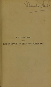 Cover of: Text-book of the embryology of man and mammals